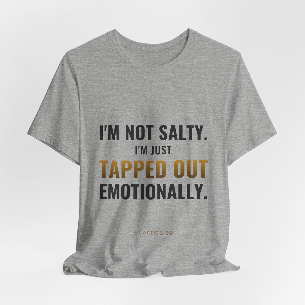 Tapped Out Emotionally Tee