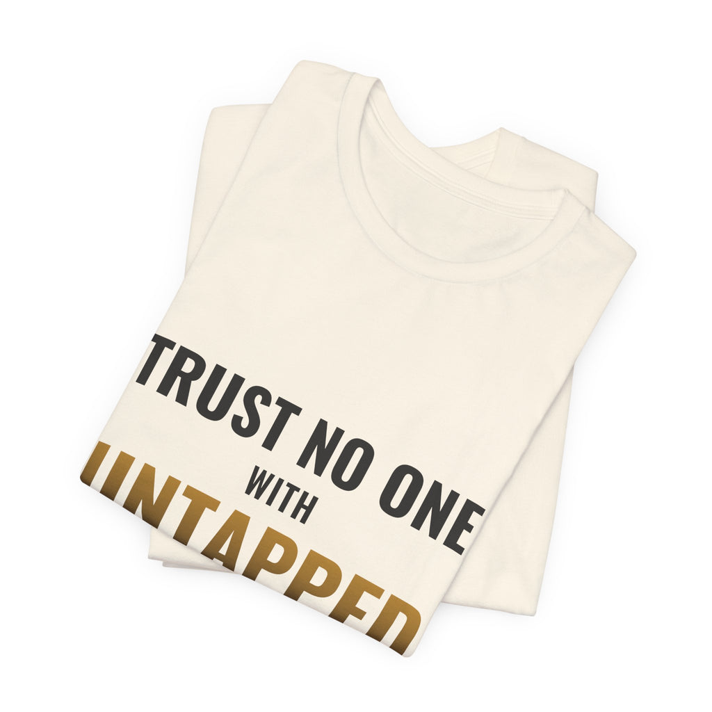 Trust No One With Untapped Blue Tee