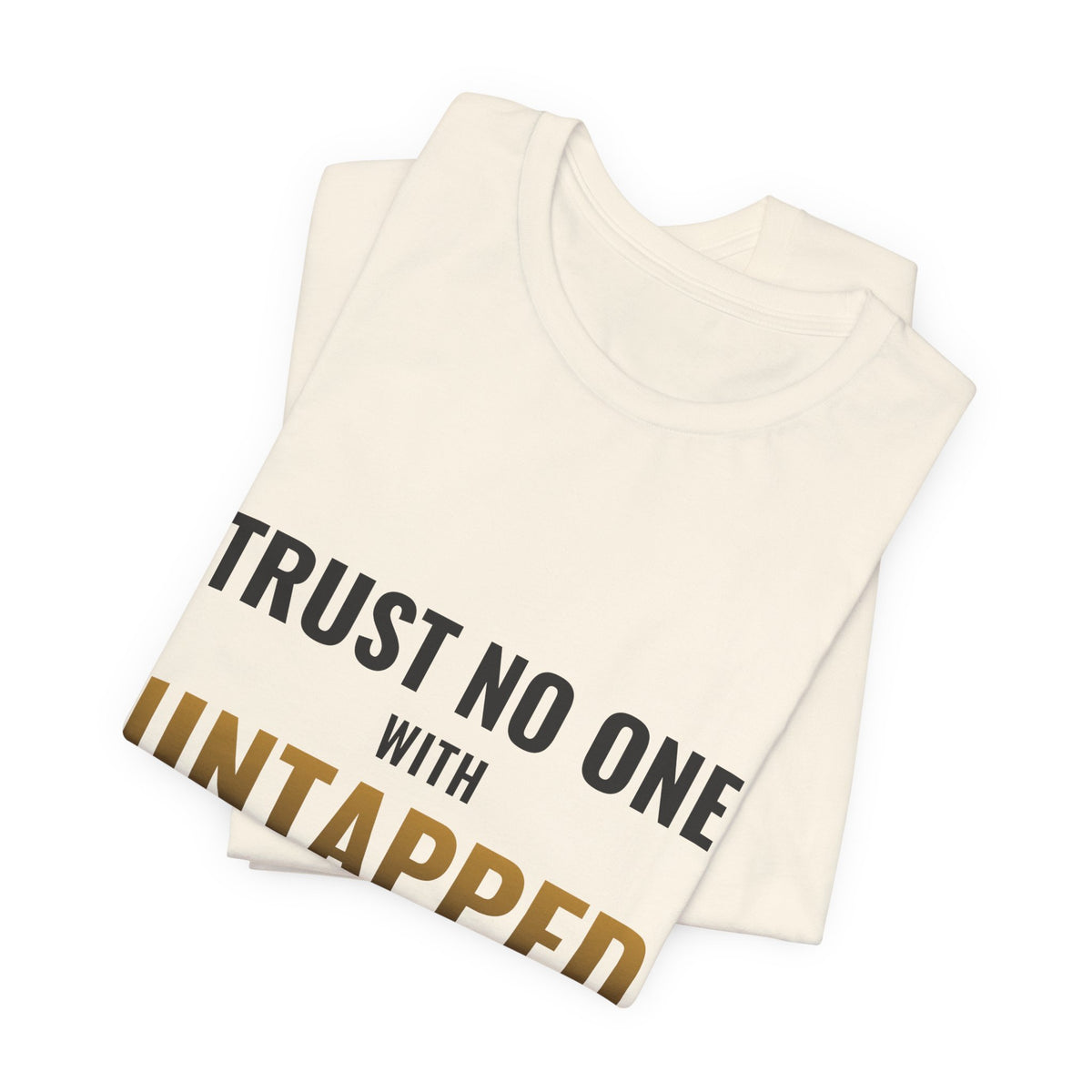 Trust No One With Untapped Blue Tee