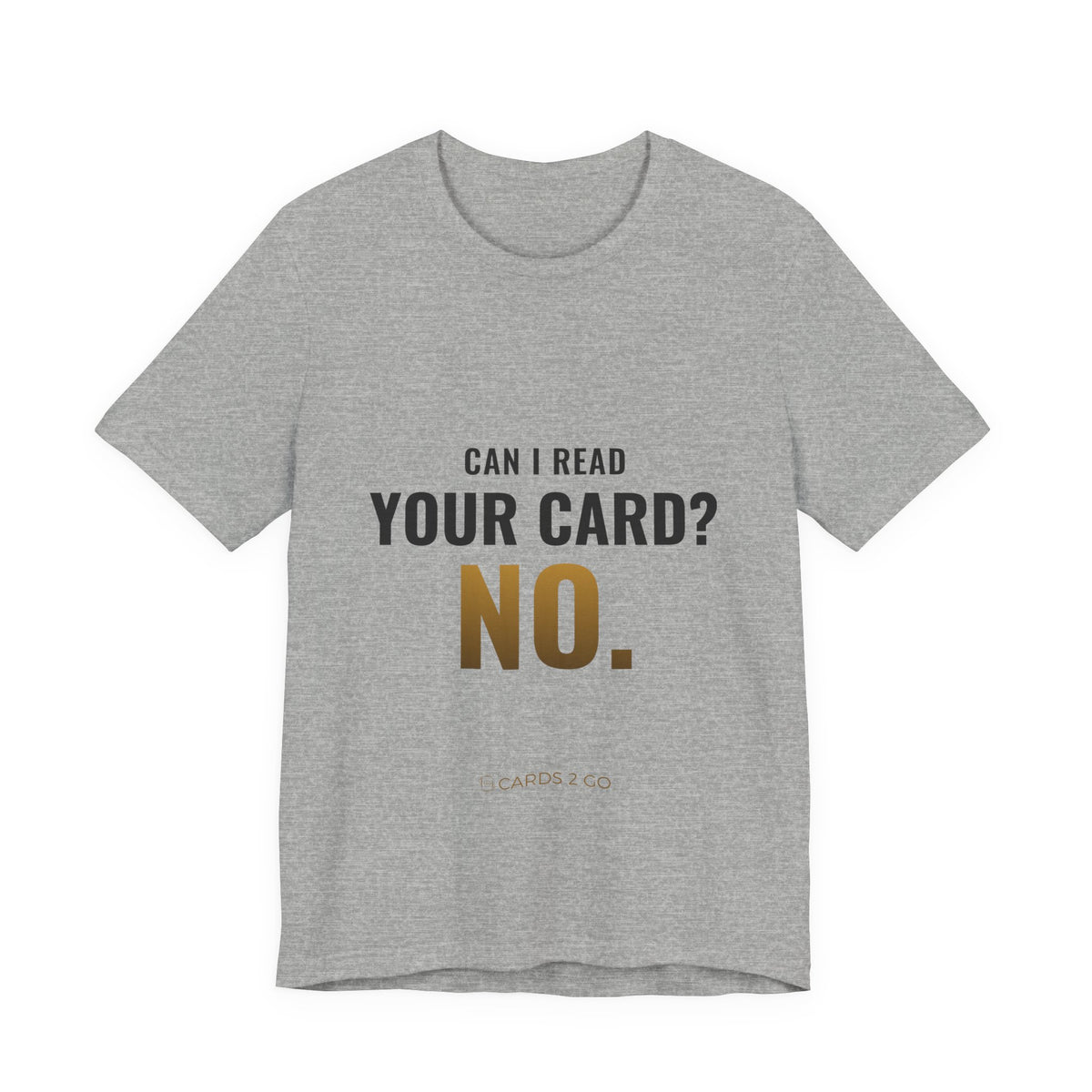 Can I Read Your Card? No. Tee