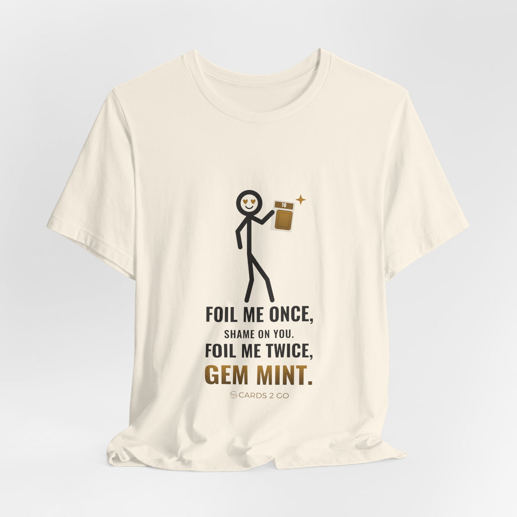 Foil Me Twice, Gem Mint Illustrated Tee