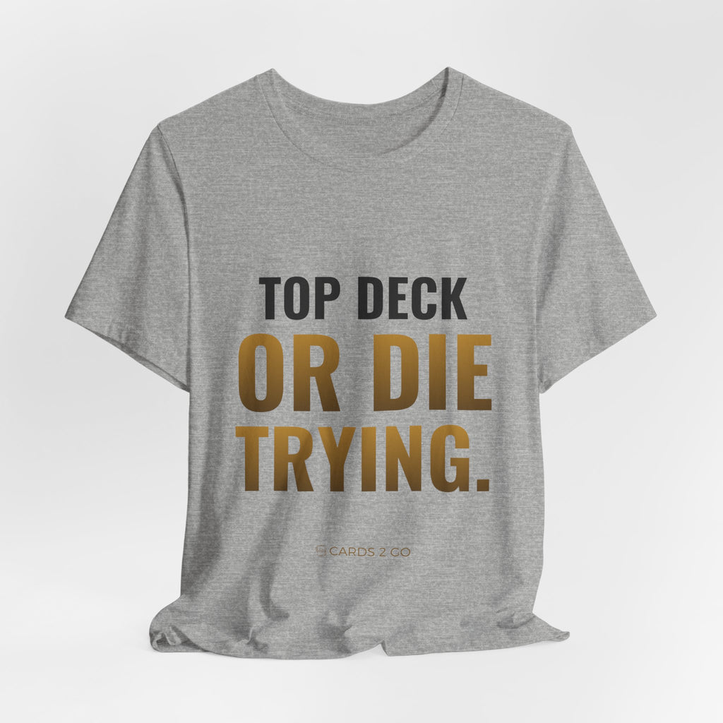 Top Deck Or Die Trying Tee