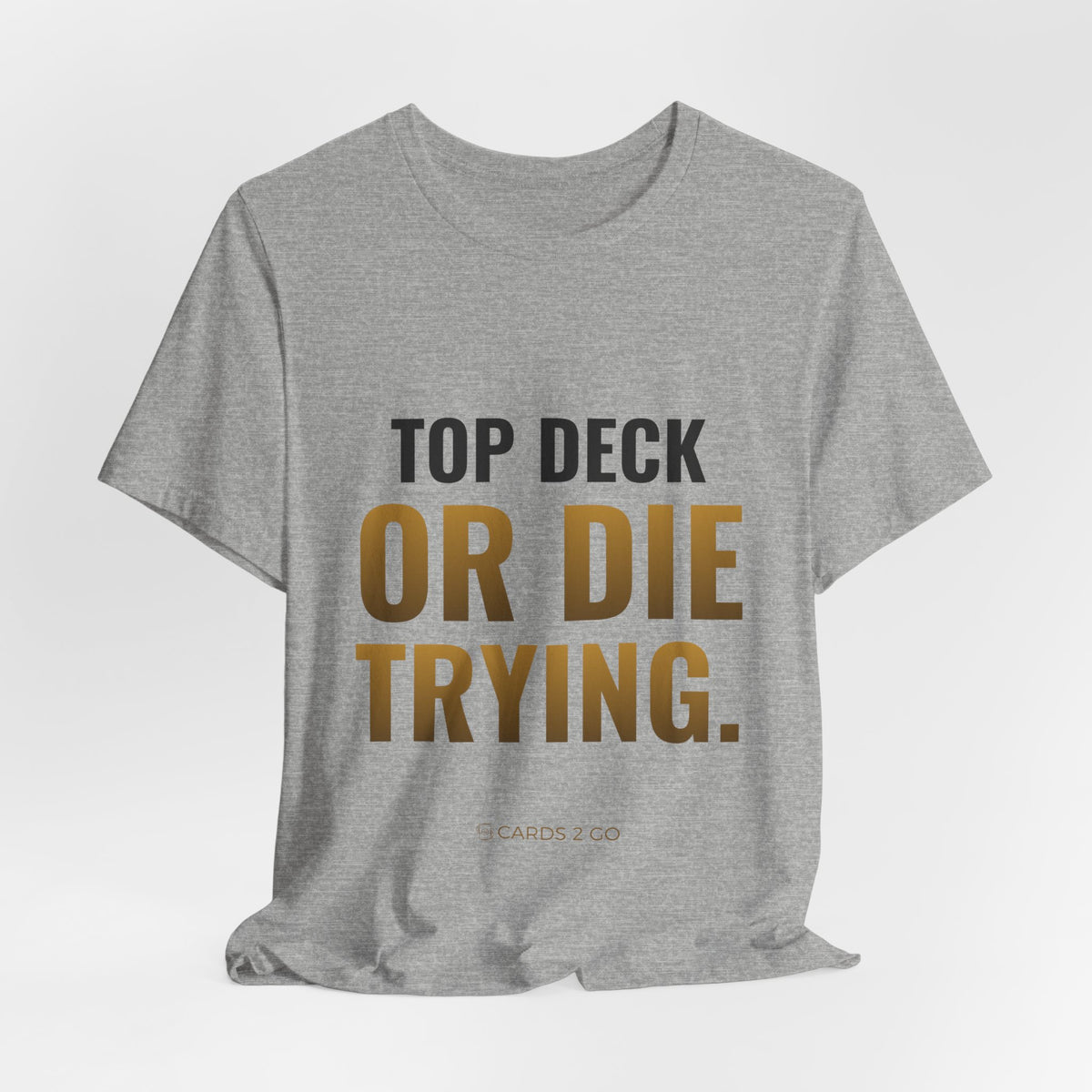 Top Deck Or Die Trying Tee