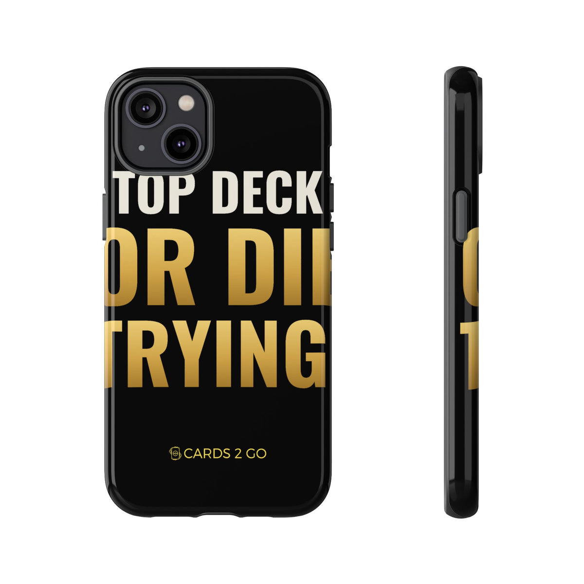 Top Deck Or Die Trying iPhone Case