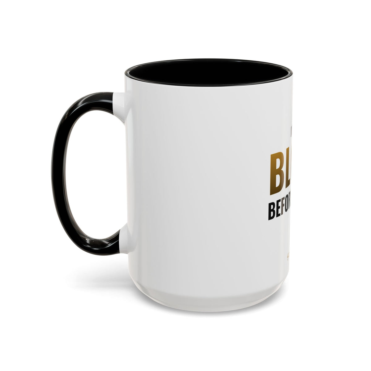 I Don't Block Before Coffee Mug
