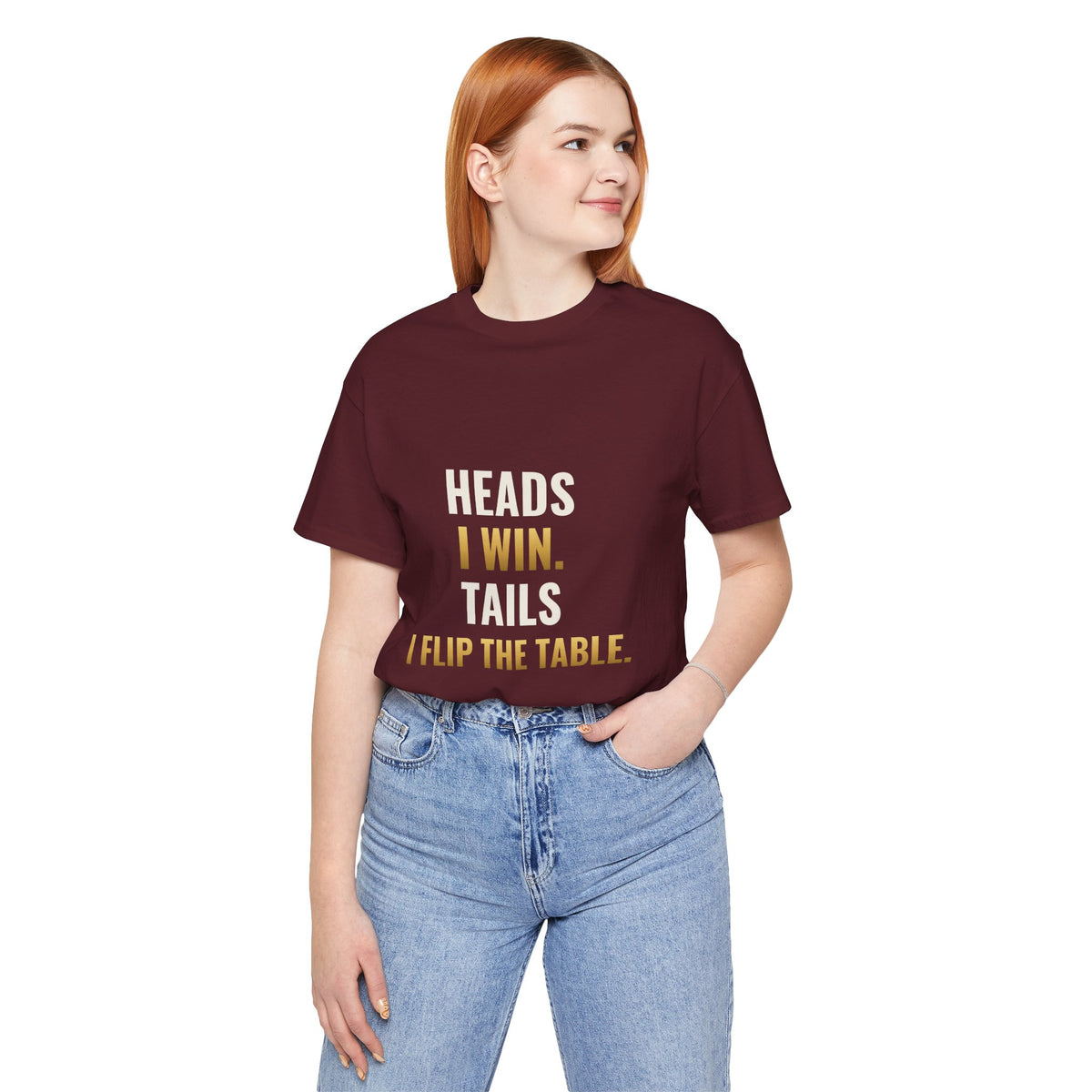 Heads I Win, Tails I Flip The Table Tee
