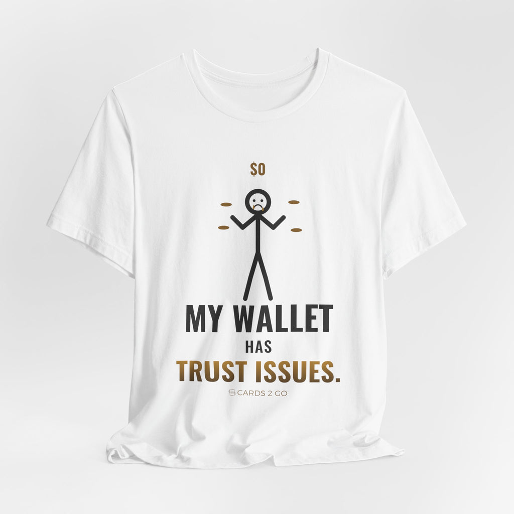 My Wallet Has Trust Issues Illustrated Tee