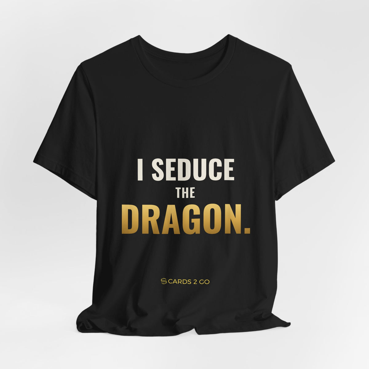 I Seduce The Dragon Tee