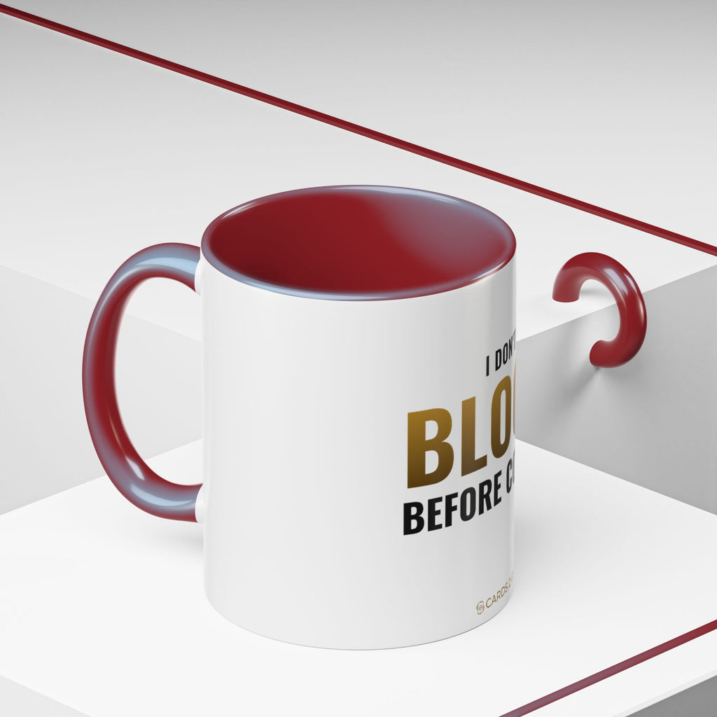 I Don't Block Before Coffee Mug