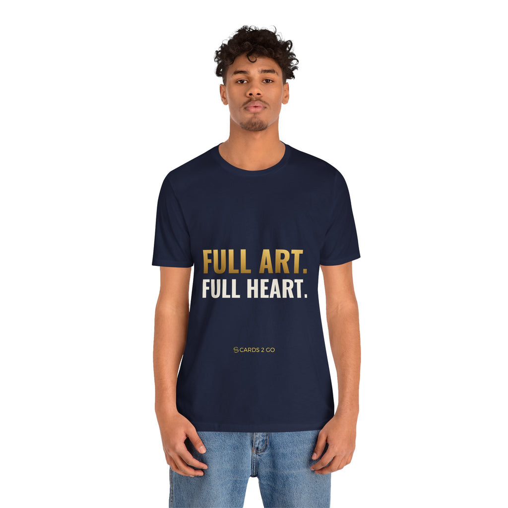 Full Art, Full Heart Tee