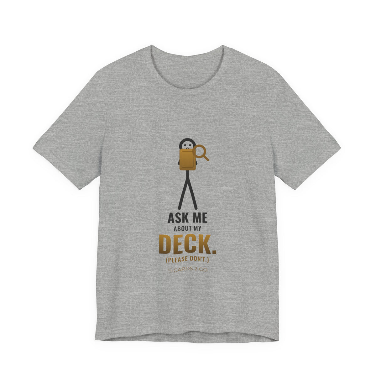 Ask Me About My Deck (Please Don't) Illustrated Tee
