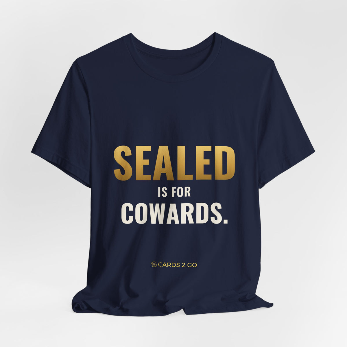 Sealed Is For Cowards Tee