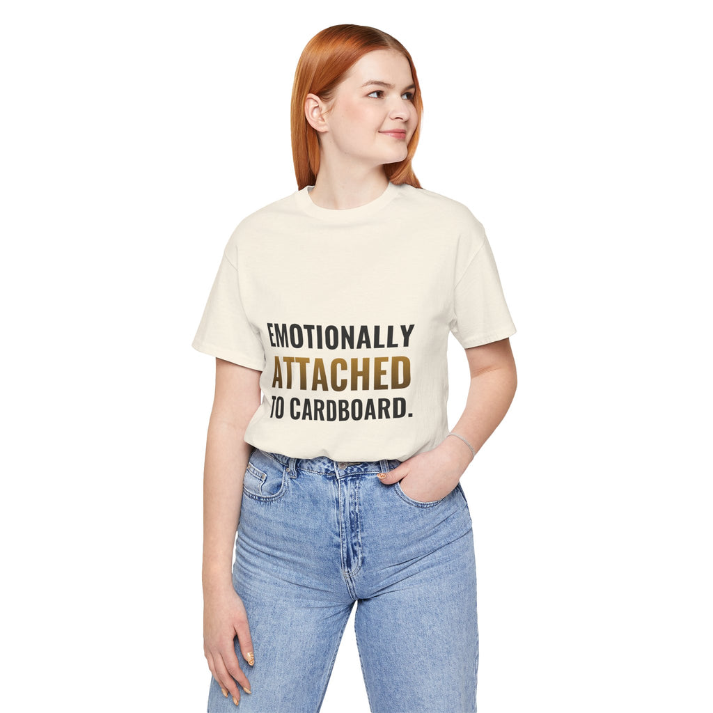 Emotionally Attached To Cardboard Tee