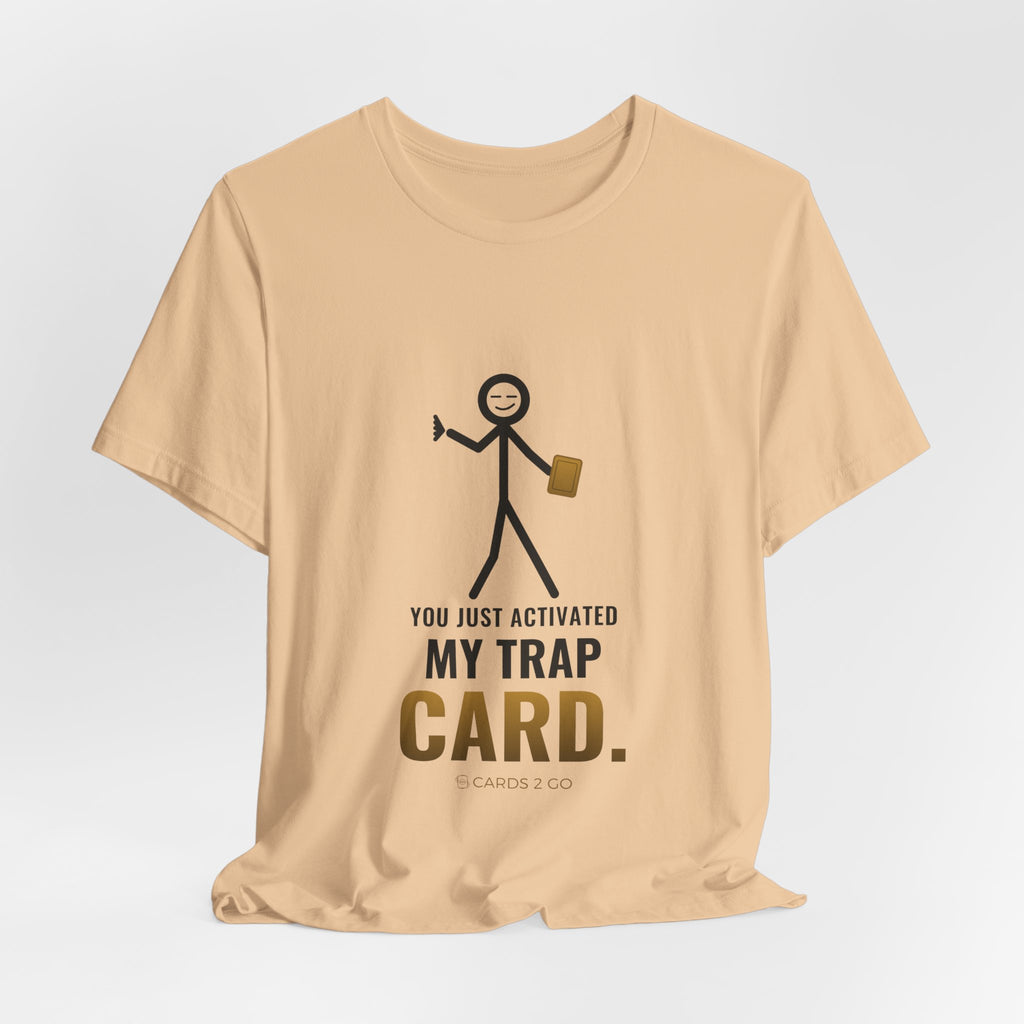 You Just Activated My Trap Card Illustrated Tee