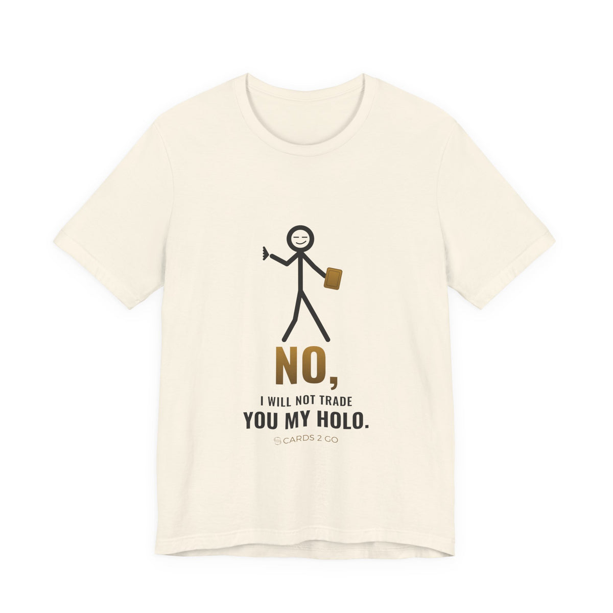 No, I Will Not Trade You My Holo Illustrated Tee