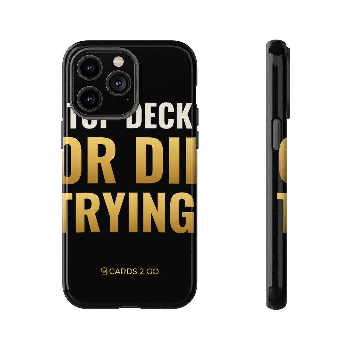 Top Deck Or Die Trying iPhone Case