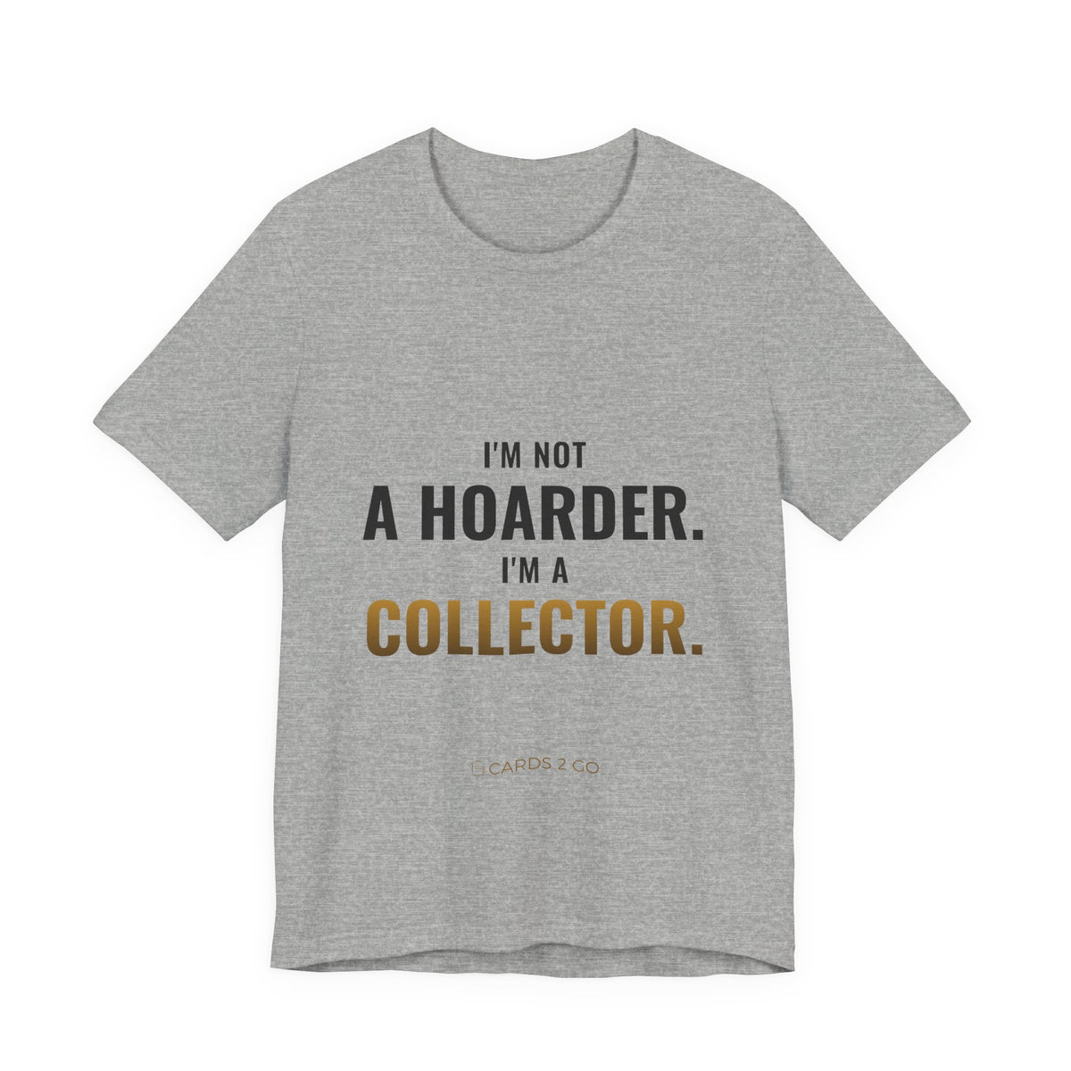 I'm Not A Hoarder, I'm A Collector Tee