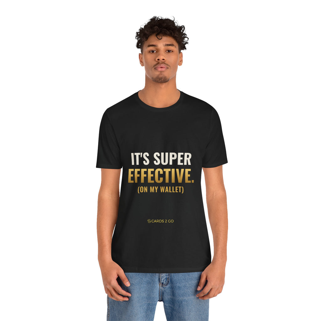 It's Super Effective (On My Wallet) Tee
