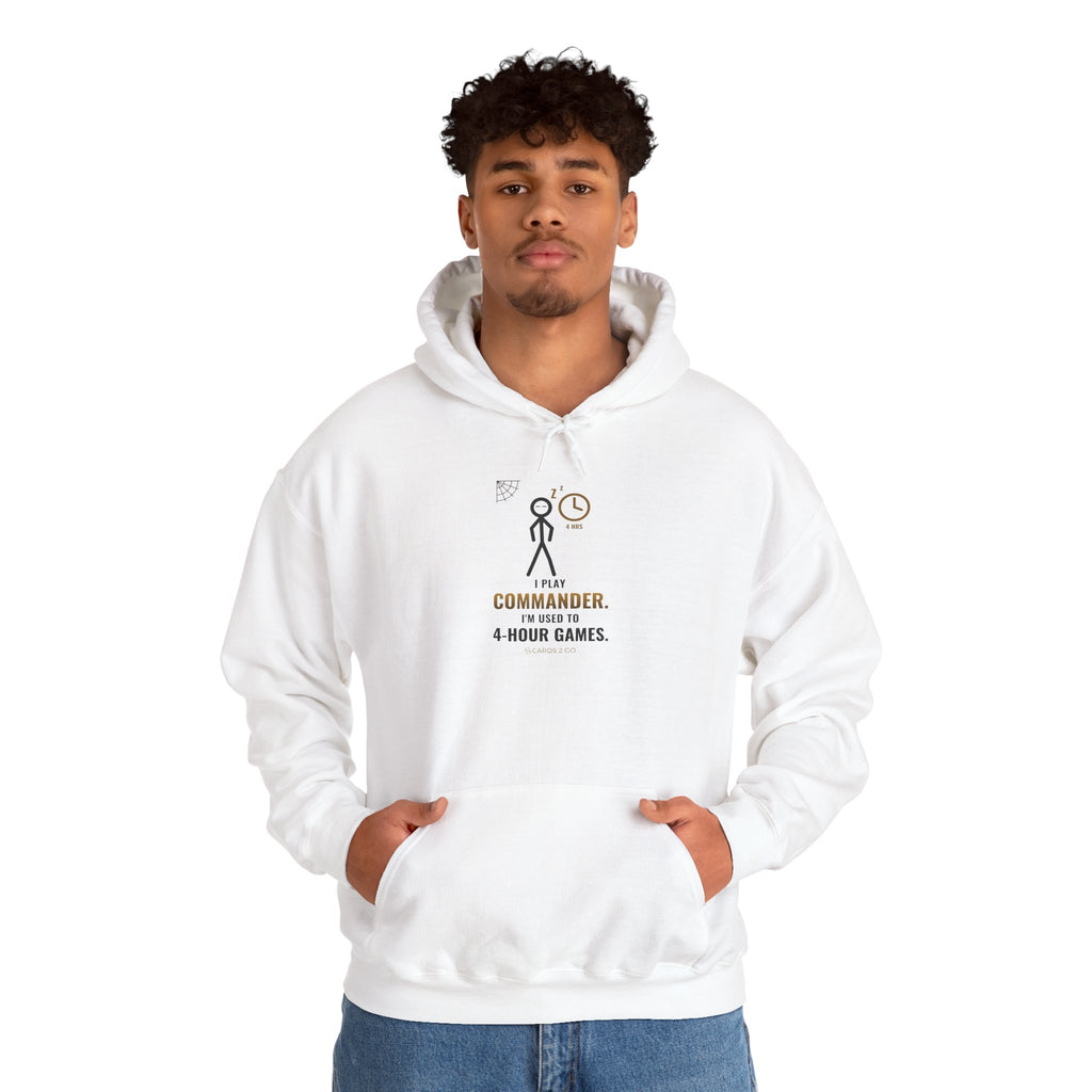 I Play Commander, I'm Used To 4-Hour Games Illustrated Hoodie