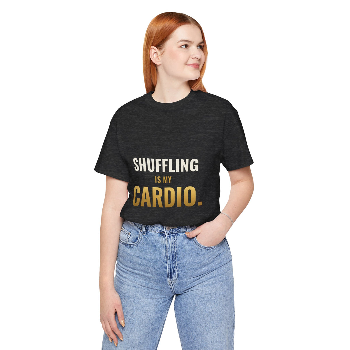 Shuffling Is My Cardio Tee