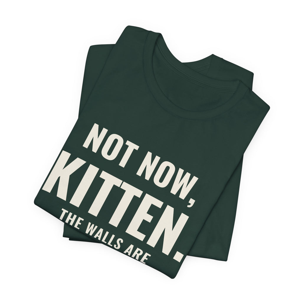 Not Now Kitten, The Walls Are Closing In On Daddy Tee