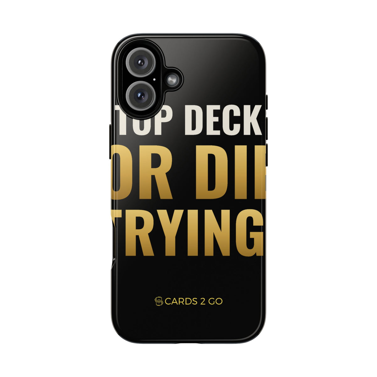 Top Deck Or Die Trying iPhone Case