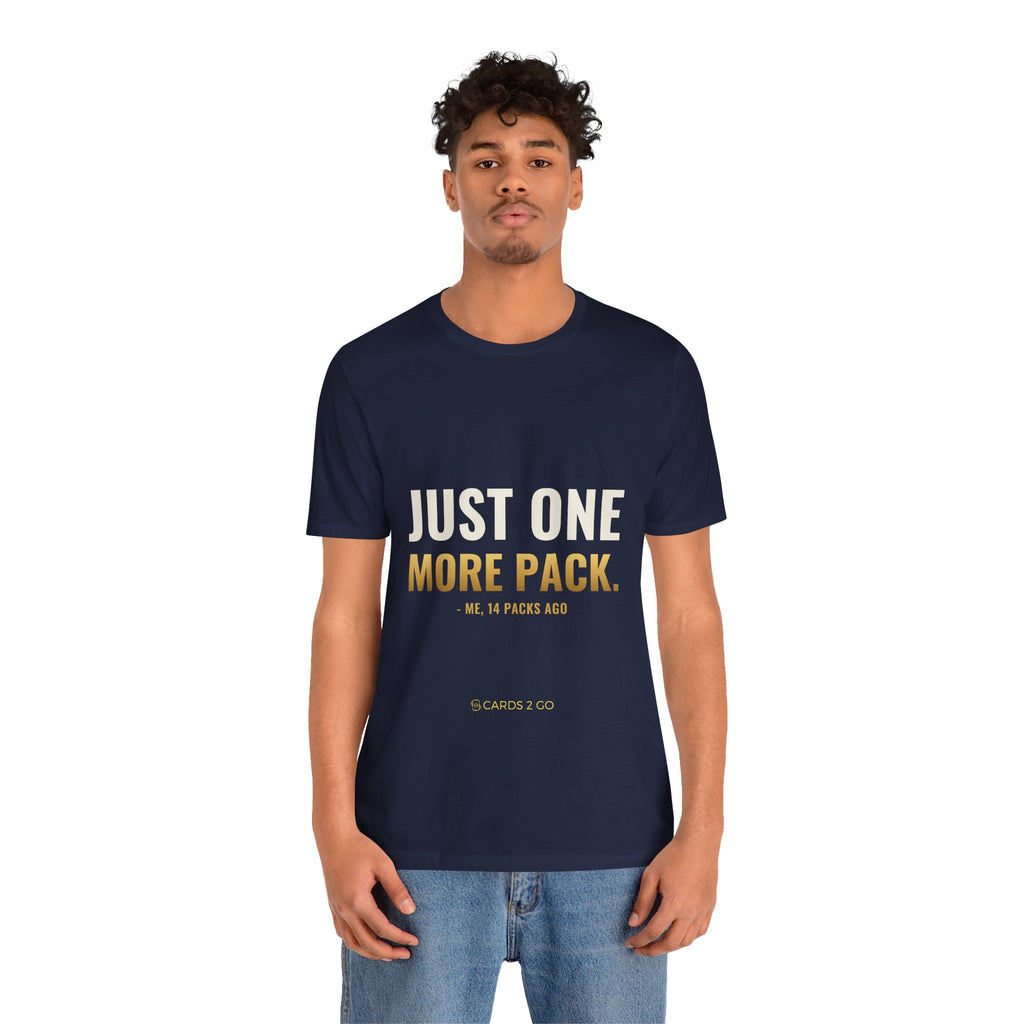 Just One More Pack Tee