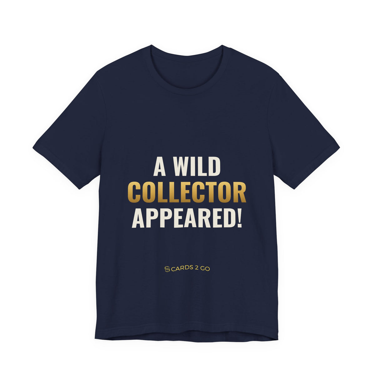 A Wild Collector Appeared Tee