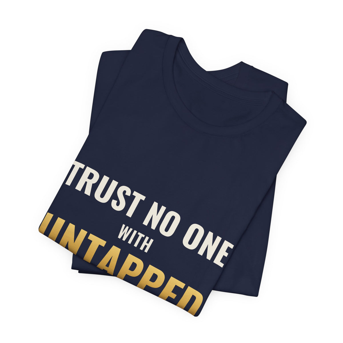 Trust No One With Untapped Blue Tee
