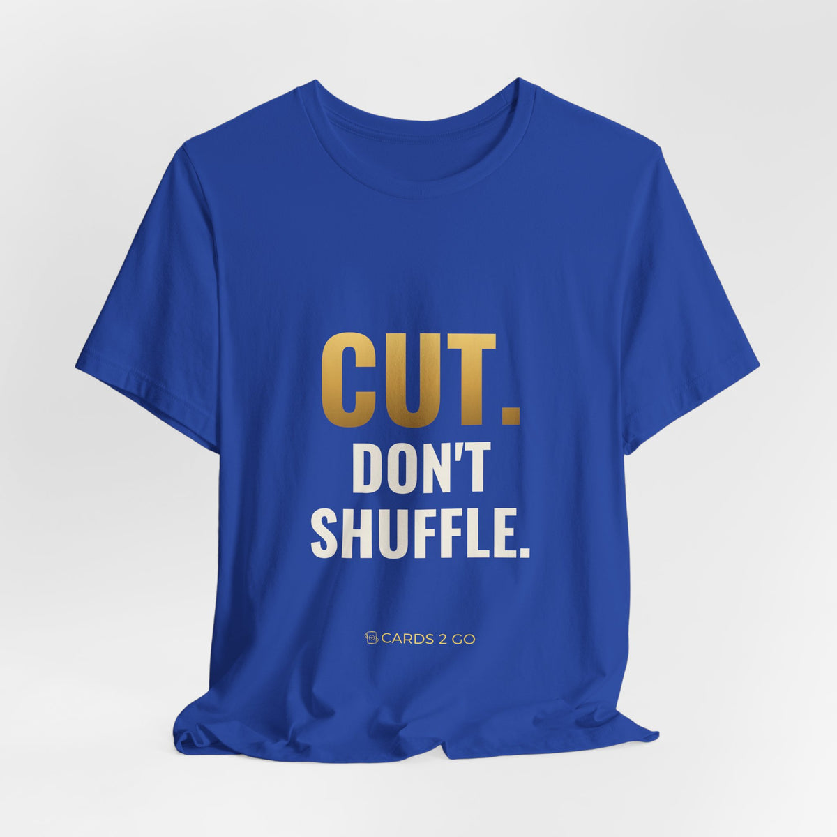 Cut. Don't Shuffle. Tee
