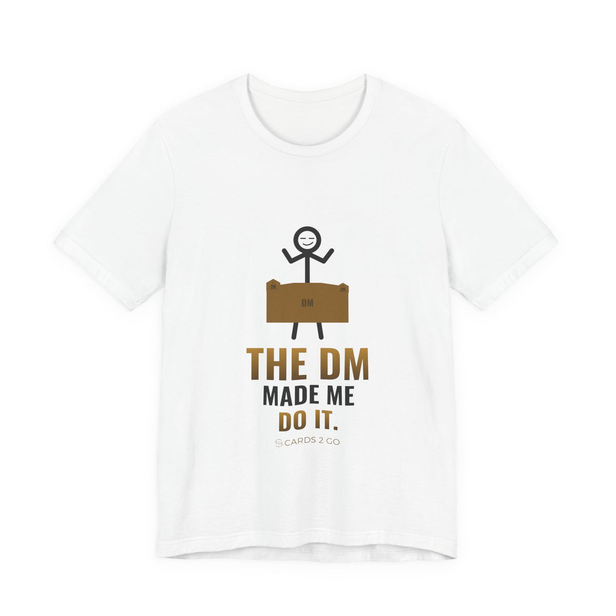 The DM Made Me Do It Illustrated Tee – funny D&D t-shirt by Cards2Go