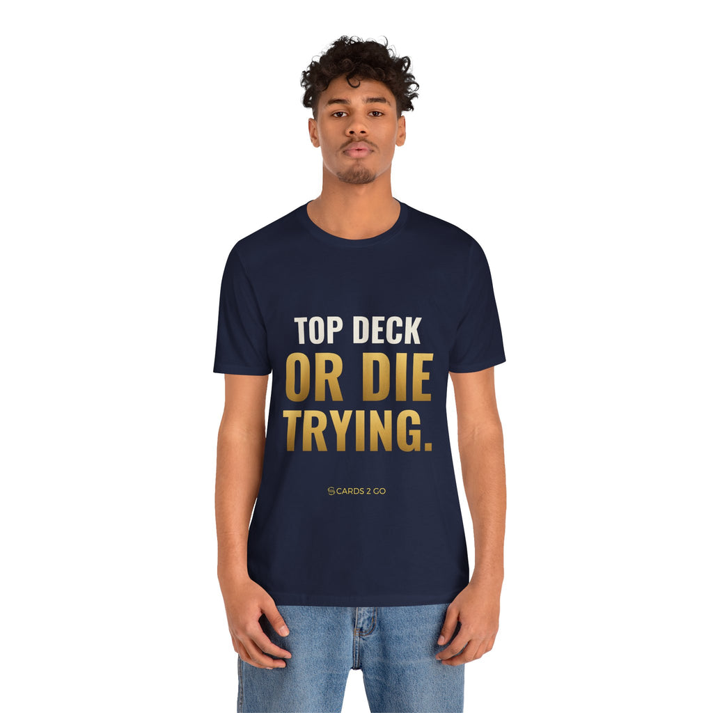 Top Deck Or Die Trying Tee