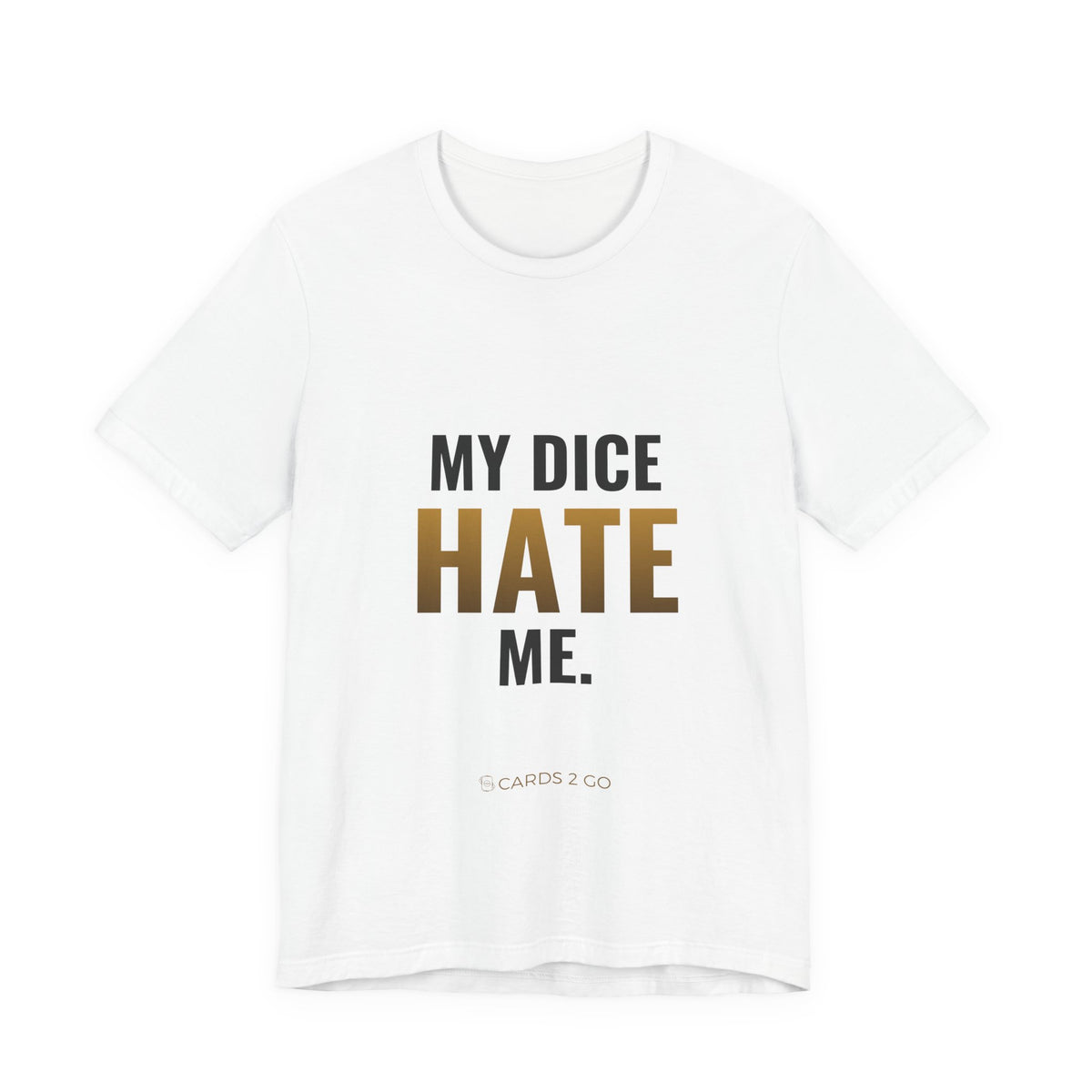 My Dice Hate Me Tee – funny D&D t-shirt by Cards2Go