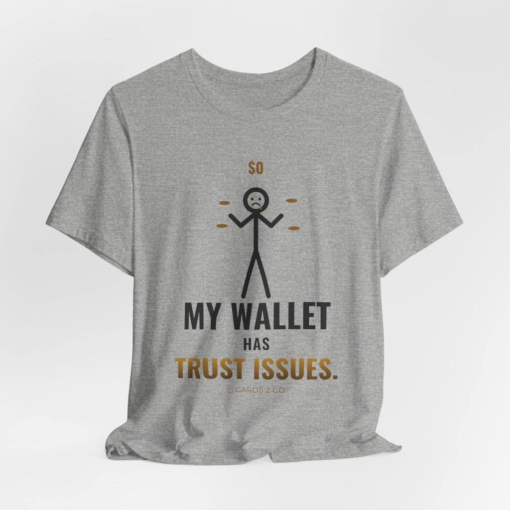 My Wallet Has Trust Issues Illustrated Tee