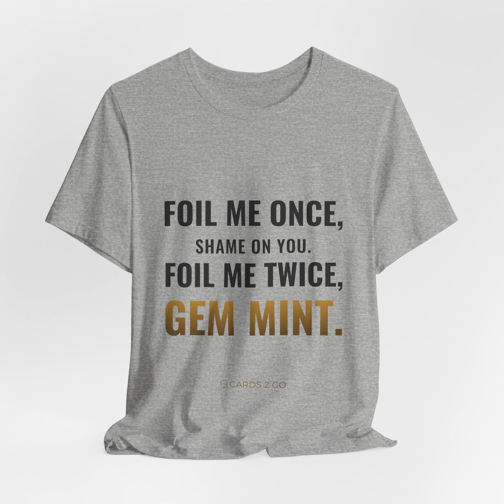 Foil Me Twice, Gem Mint Tee