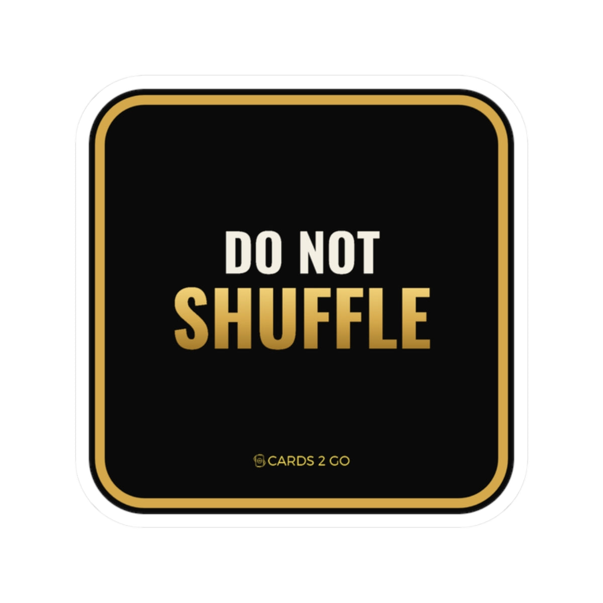 Do Not Shuffle Sticker