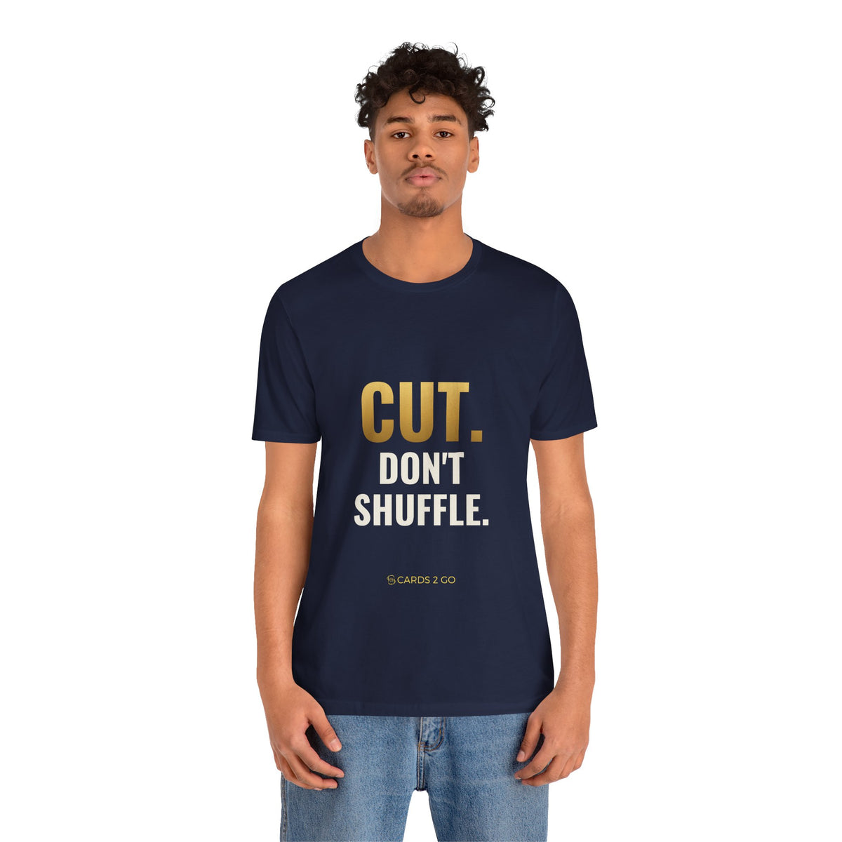 Cut. Don't Shuffle. Tee