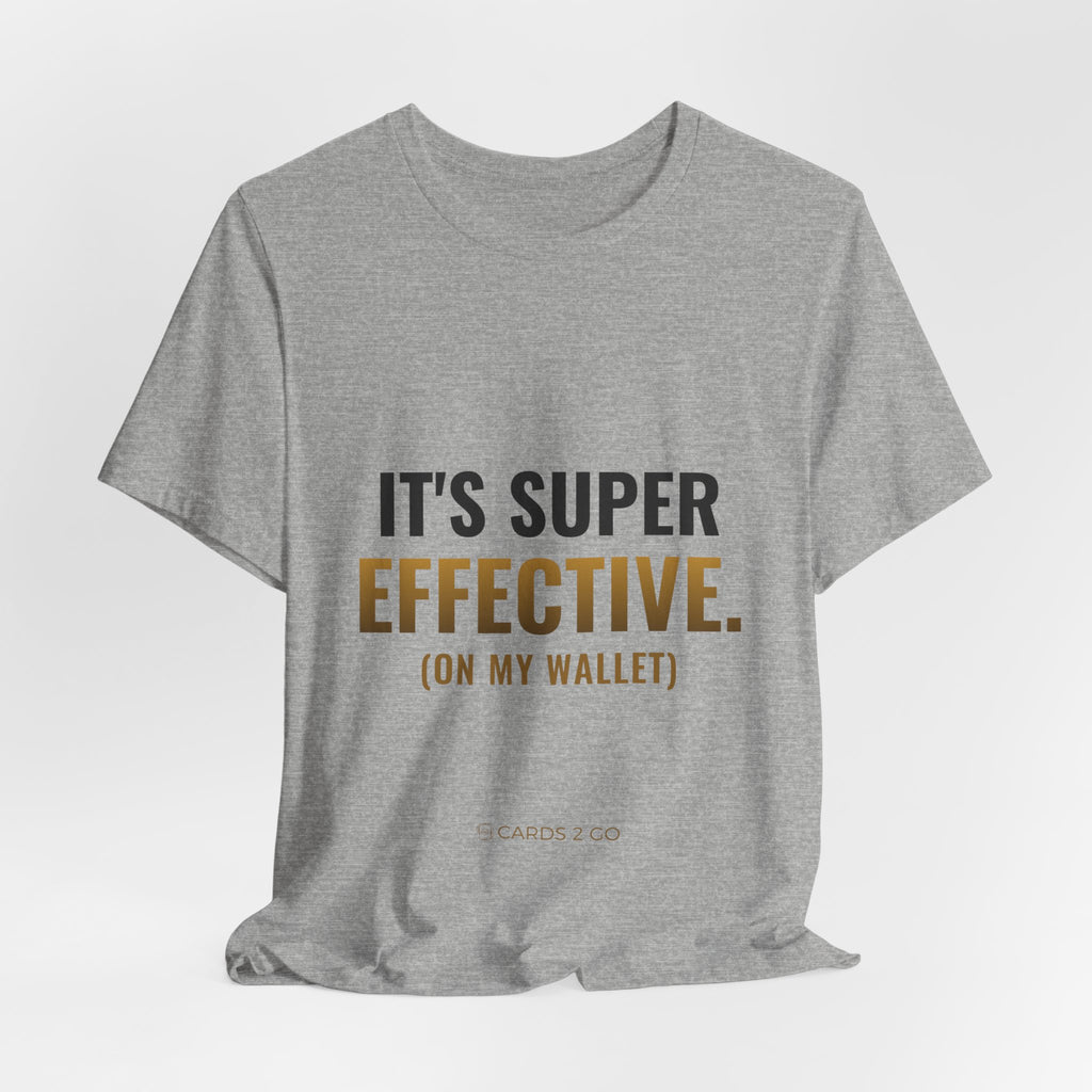 It's Super Effective (On My Wallet) Tee