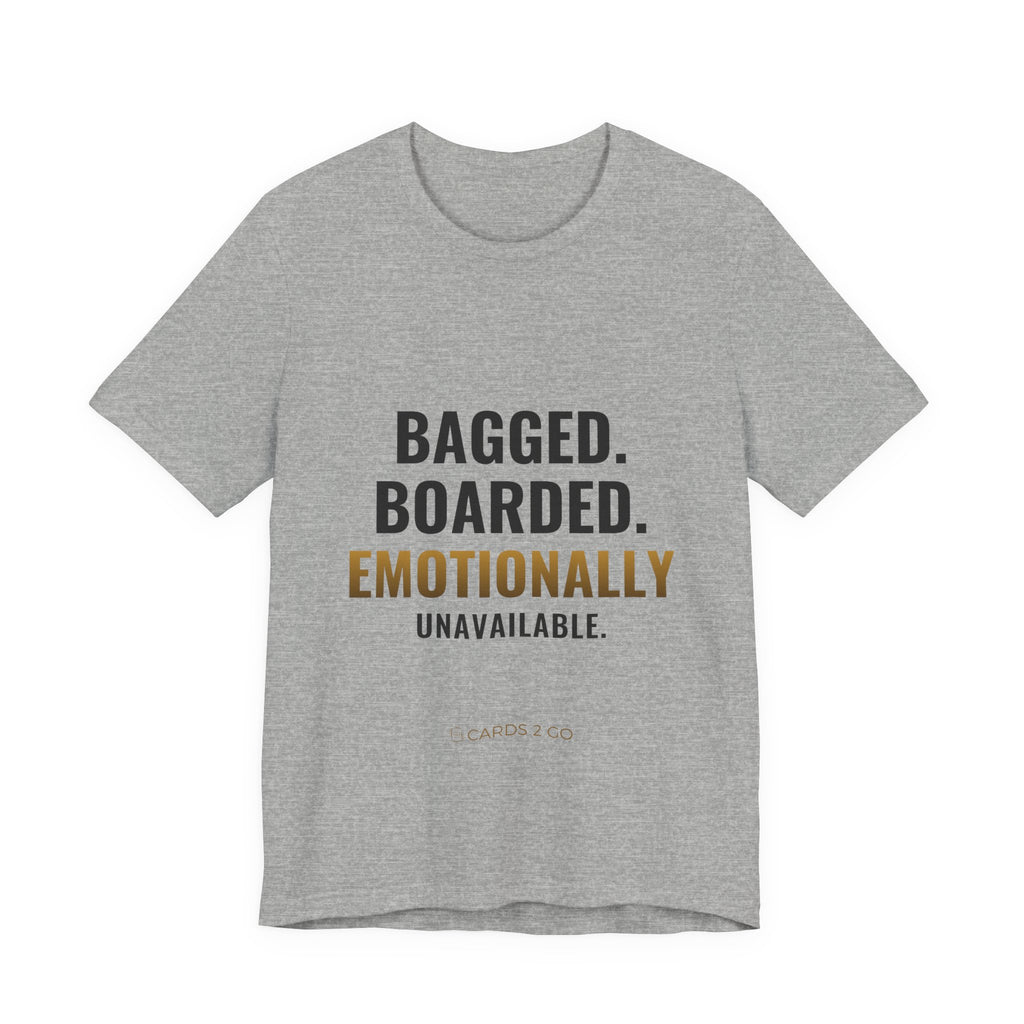 Bagged, Boarded & Emotionally Unavailable Tee