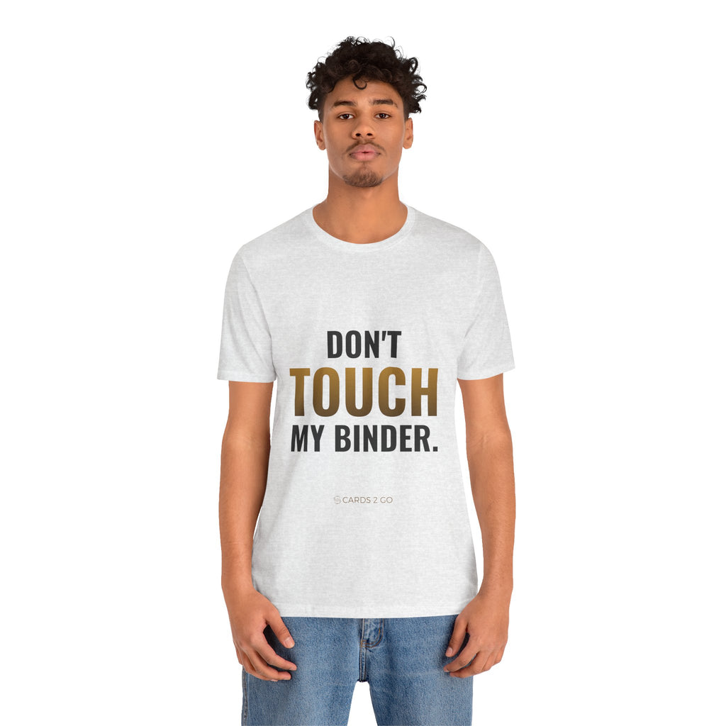 Don't Touch My Binder Tee