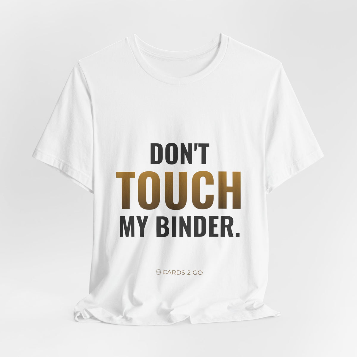 Don't Touch My Binder Tee