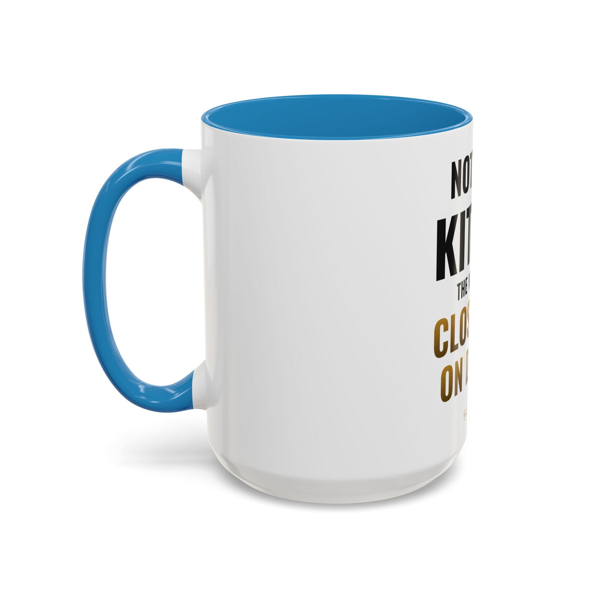Not Now Kitten, The Walls Are Closing In On Daddy Mug