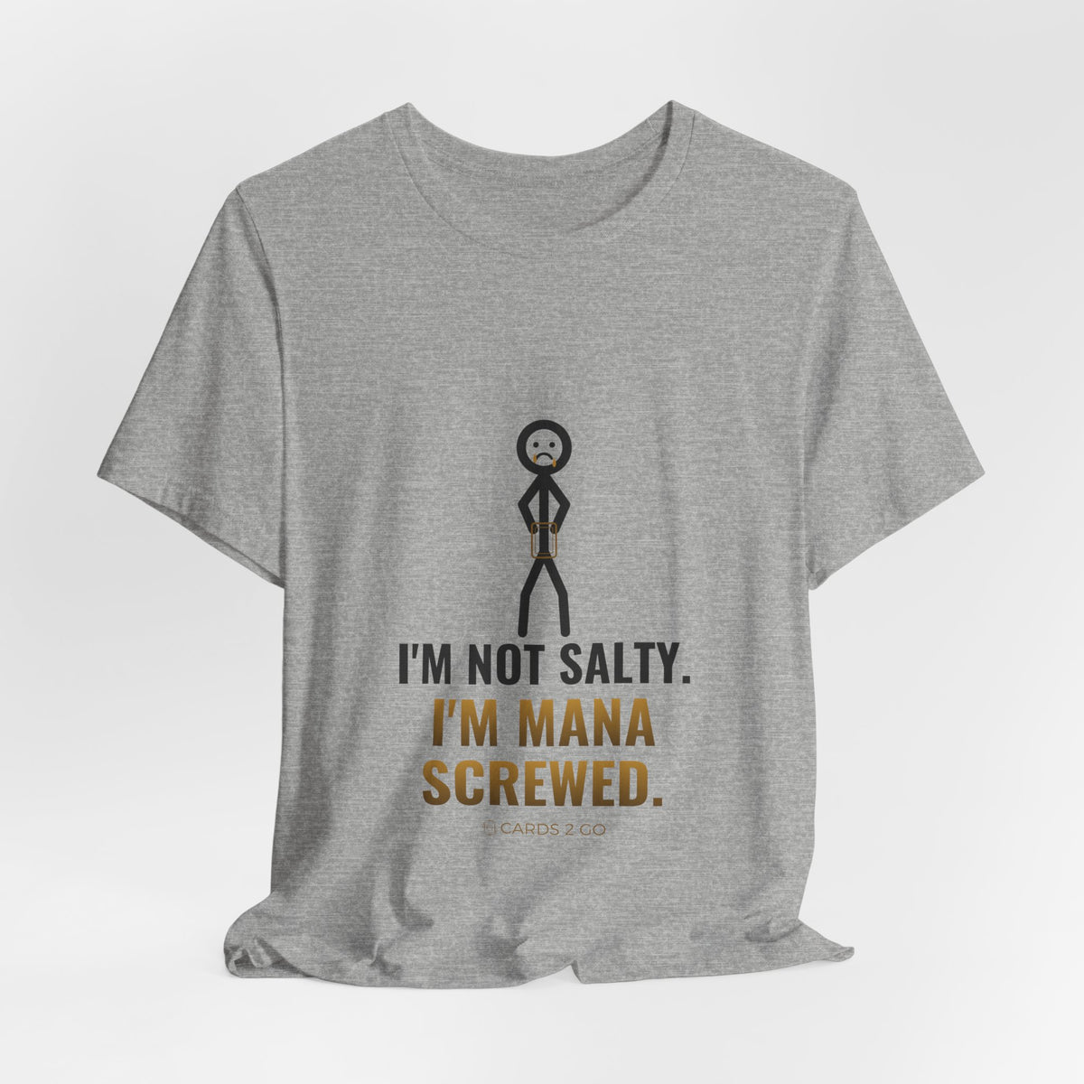 I'm Not Salty, I'm Mana Screwed Illustrated Tee