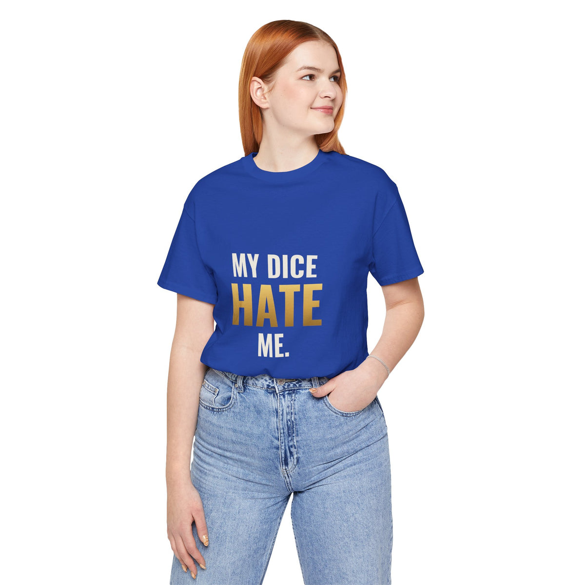 My Dice Hate Me Tee