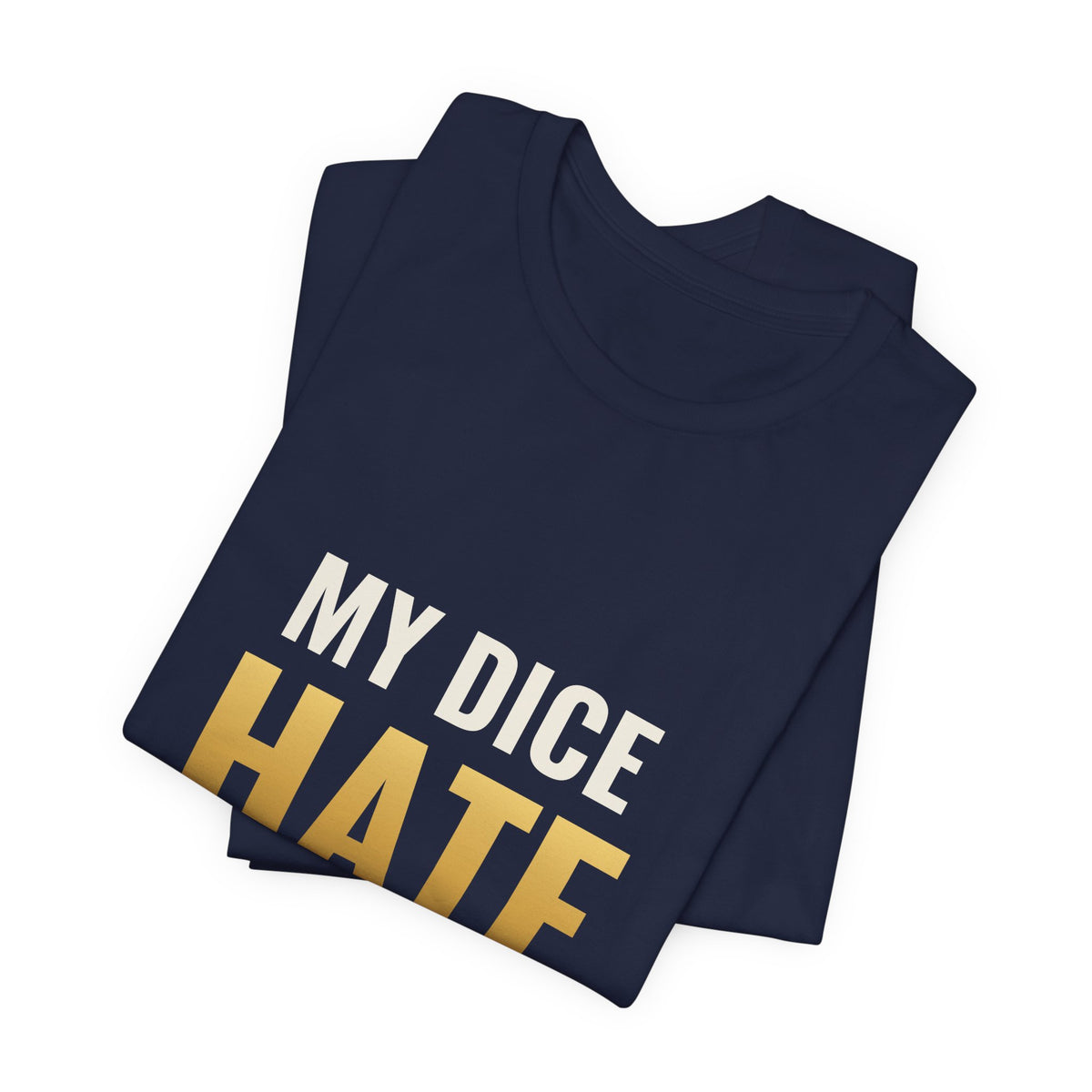 My Dice Hate Me Tee