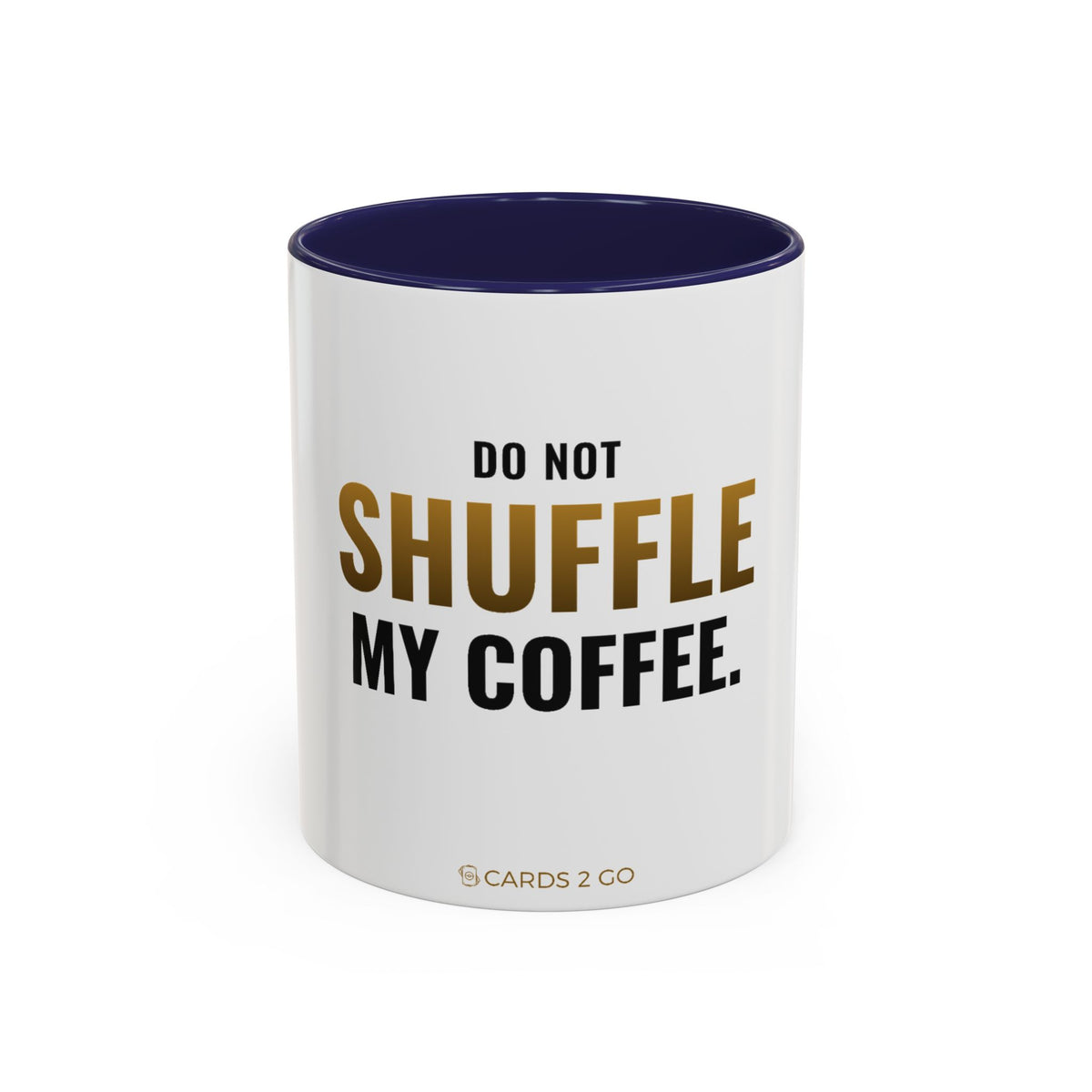 Do Not Shuffle My Coffee Mug