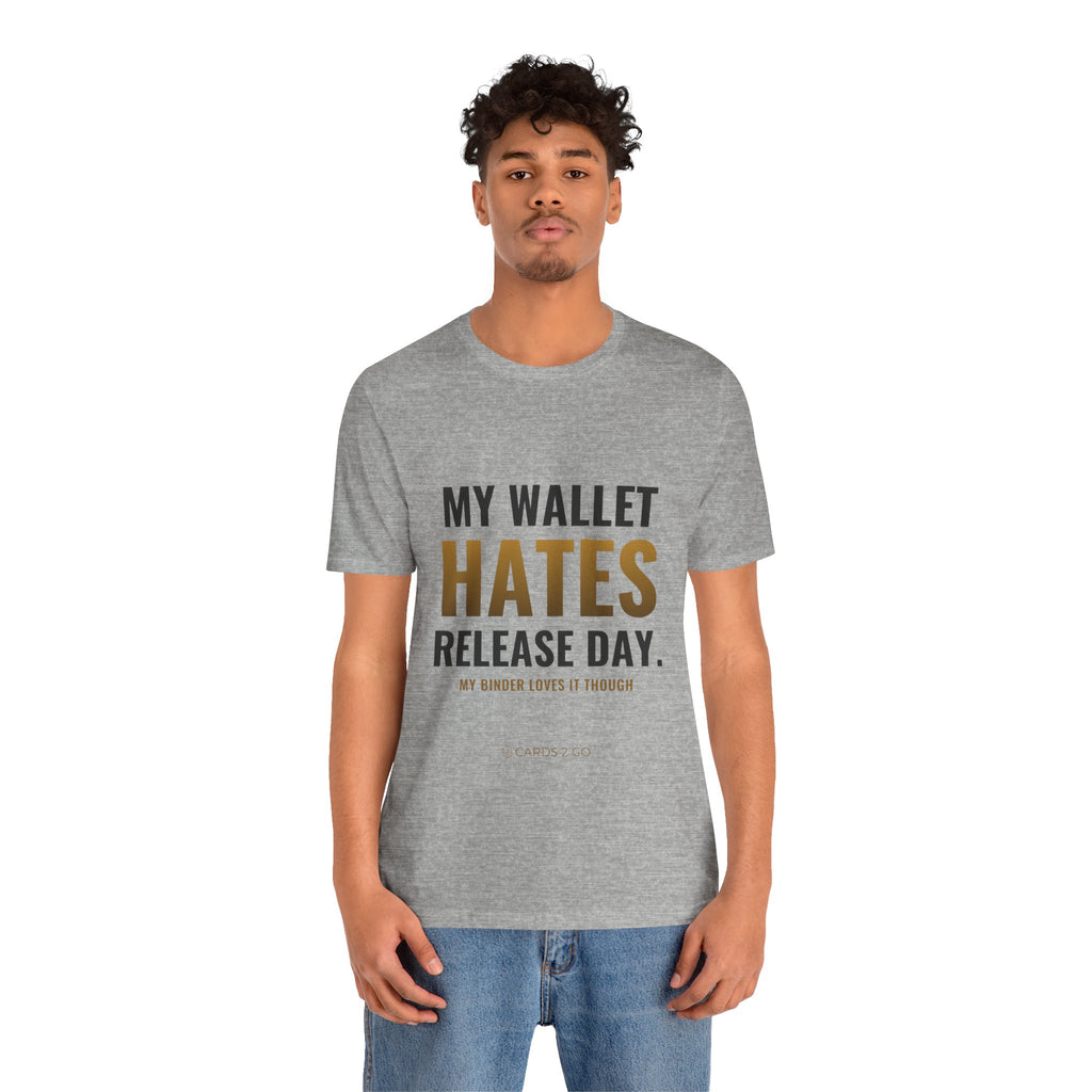 My Wallet Hates Release Day Tee