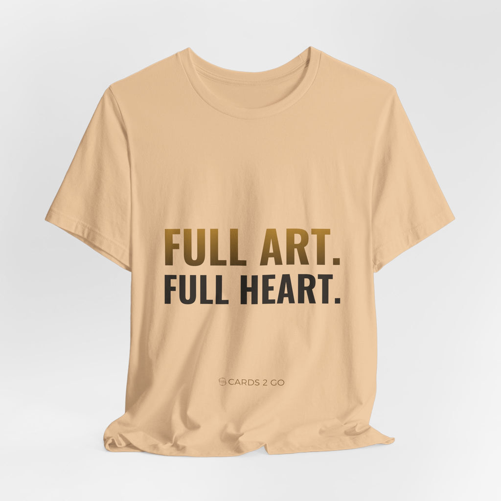 Full Art, Full Heart Tee