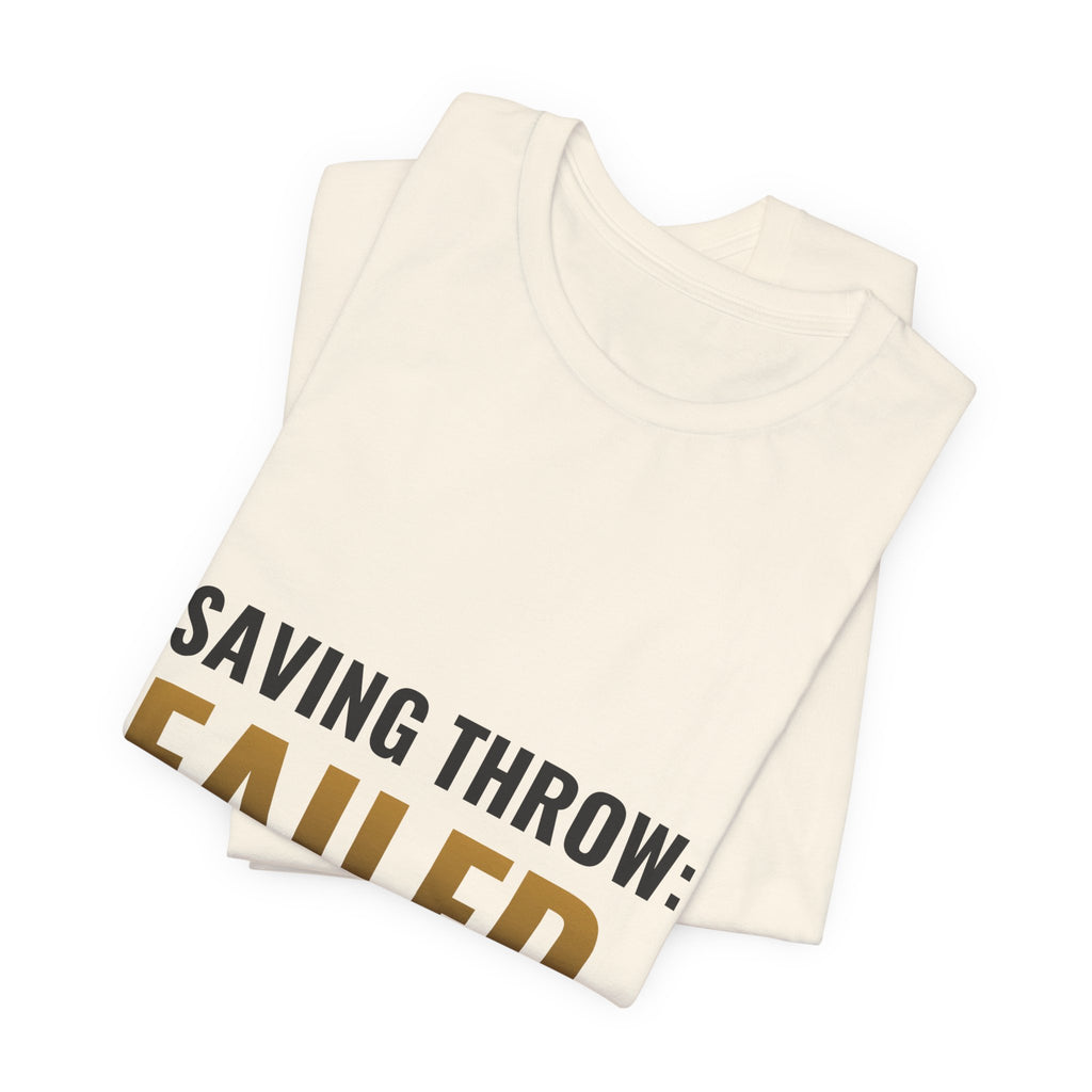 Saving Throw: Failed Tee