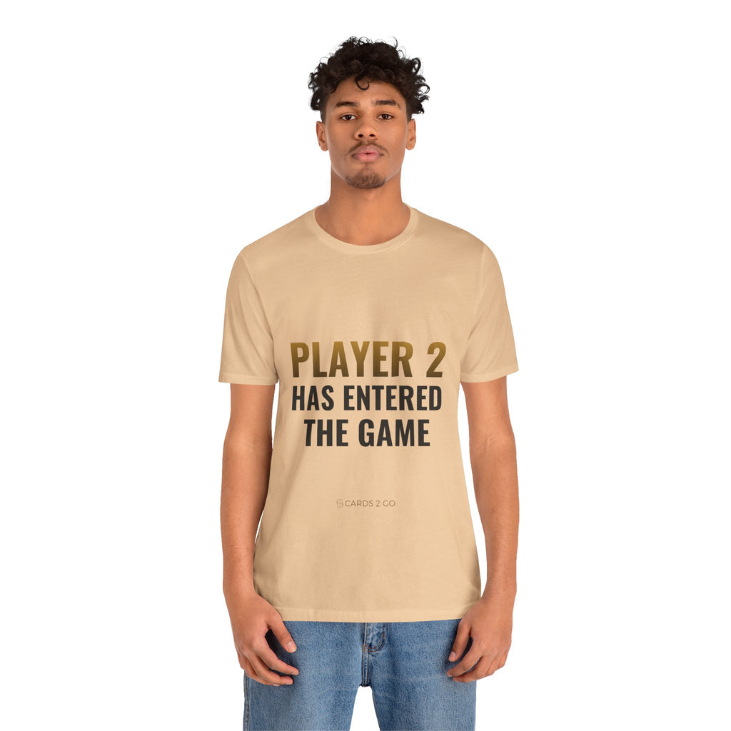 Player 2 Has Entered The Game Tee